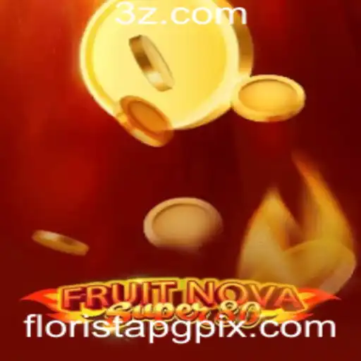 Descubra o Fascinante Mundo de 'FruitNovaSuper80' com FloristaPG